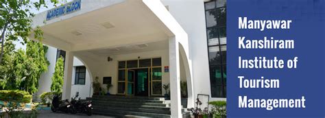Manyawar Kanshiram Institute of Tourism Management (MKITM), Luck.